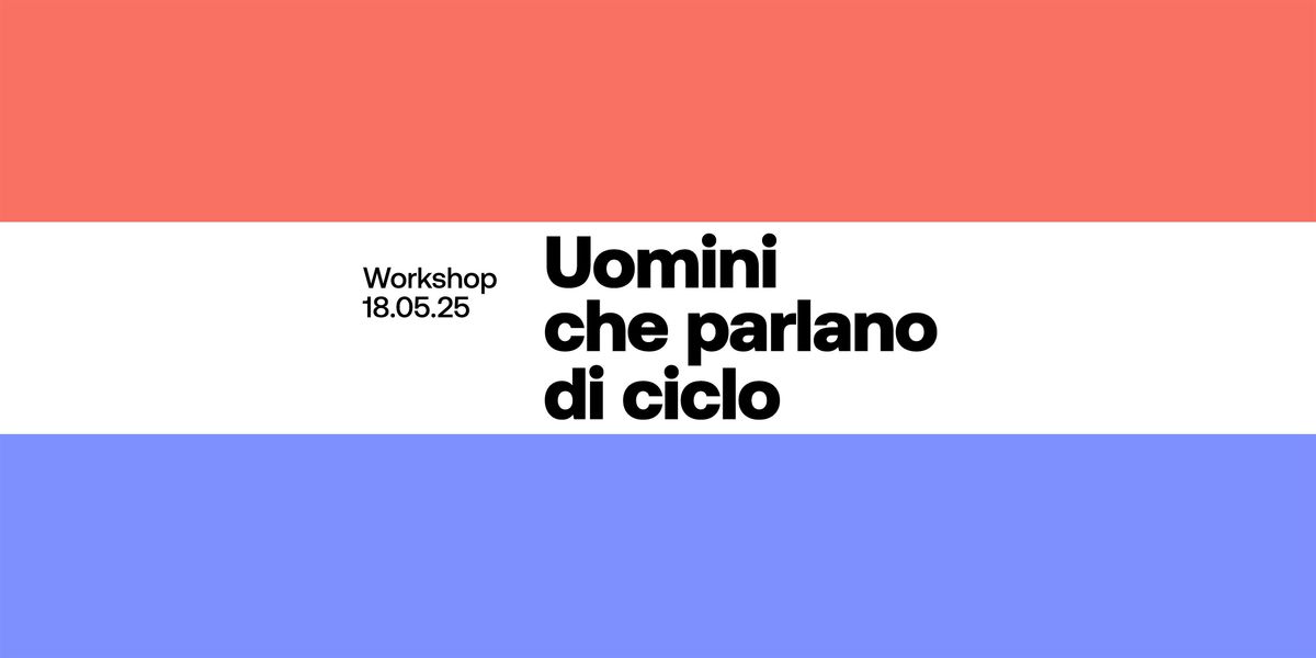 Uomini che parlano di ciclo / insieme a chi lo vive, 18 May | Event in Milano | AllEvents
