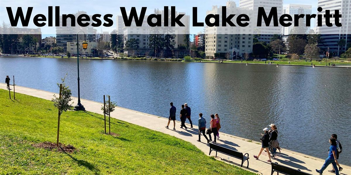 Wellness Walk - Lake Merritt ☕‍♀️, 13 September | Event in Oakland | AllEvents