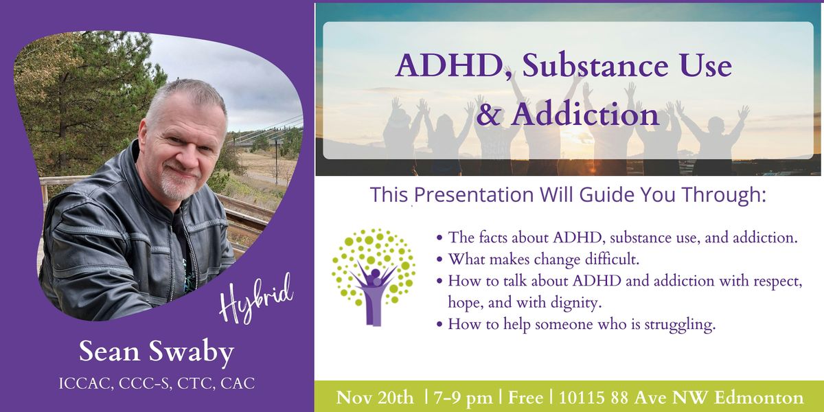 ADHD, Substance Use, and Addiction-Hybrid Event!, 20 November | Event in Edmonton | AllEvents