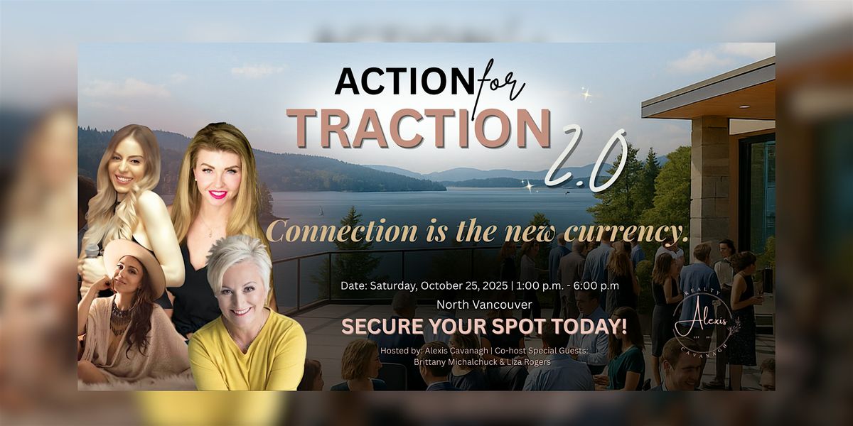 Action For Traction 2.0 - Connection Is The New Currency, 25 October | Event in North Vancouver | AllEvents