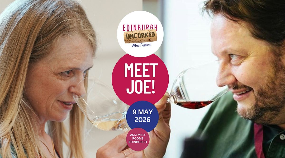 Edinburgh Uncorked Wine Festival 2026 with special guest Joe Wadsack, 9 May | Event in Edinburgh | AllEvents
