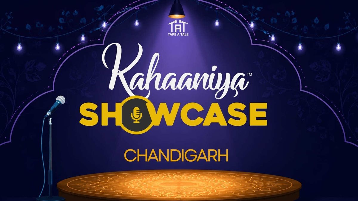 Kahaaniya Showcase - Chandigarh Edition