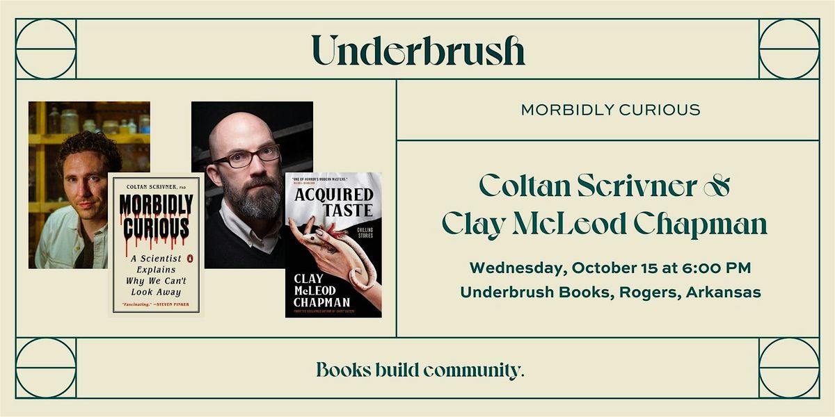 Morbidly Curious: A night with Coltan Scrivner and Clay McLeod Chapman, 15 October | Event in Rogers | AllEvents