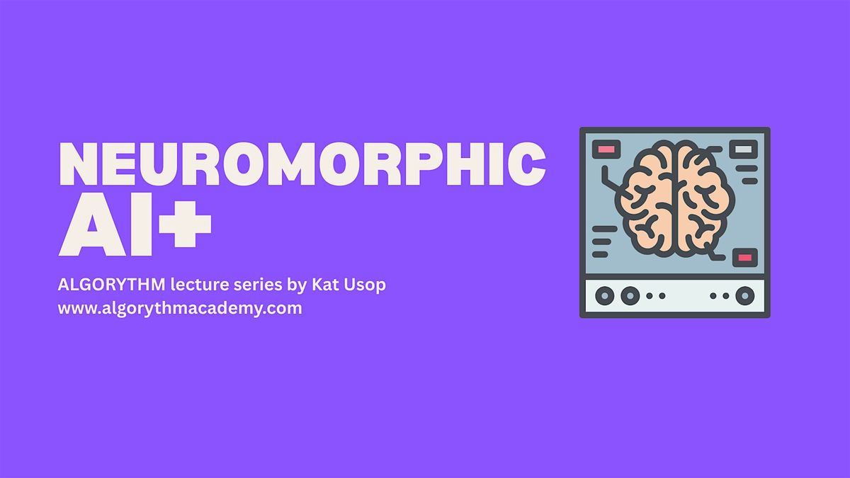 Algorythm+/ Intro to Neuromorphic Computing, 2 July | Event in San Francisco | AllEvents