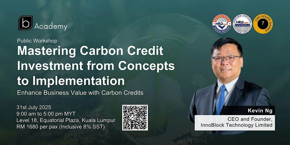 Mastering Carbon Credit Investment from Concepts to Implementation, 31 July | Event in Kuala Lumpur | AllEvents