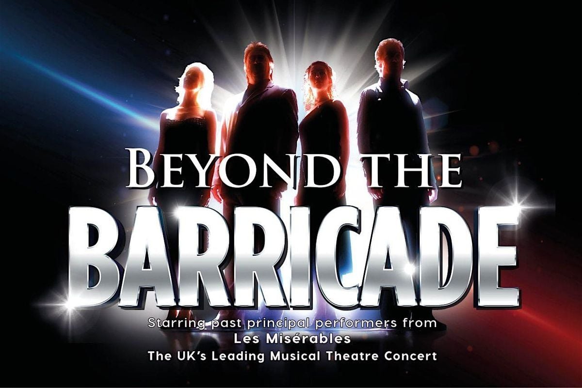 Beyond the Barricade -   Past Principal Performers From Les MIserables, 14 July | Event in Henley-in-Arden
