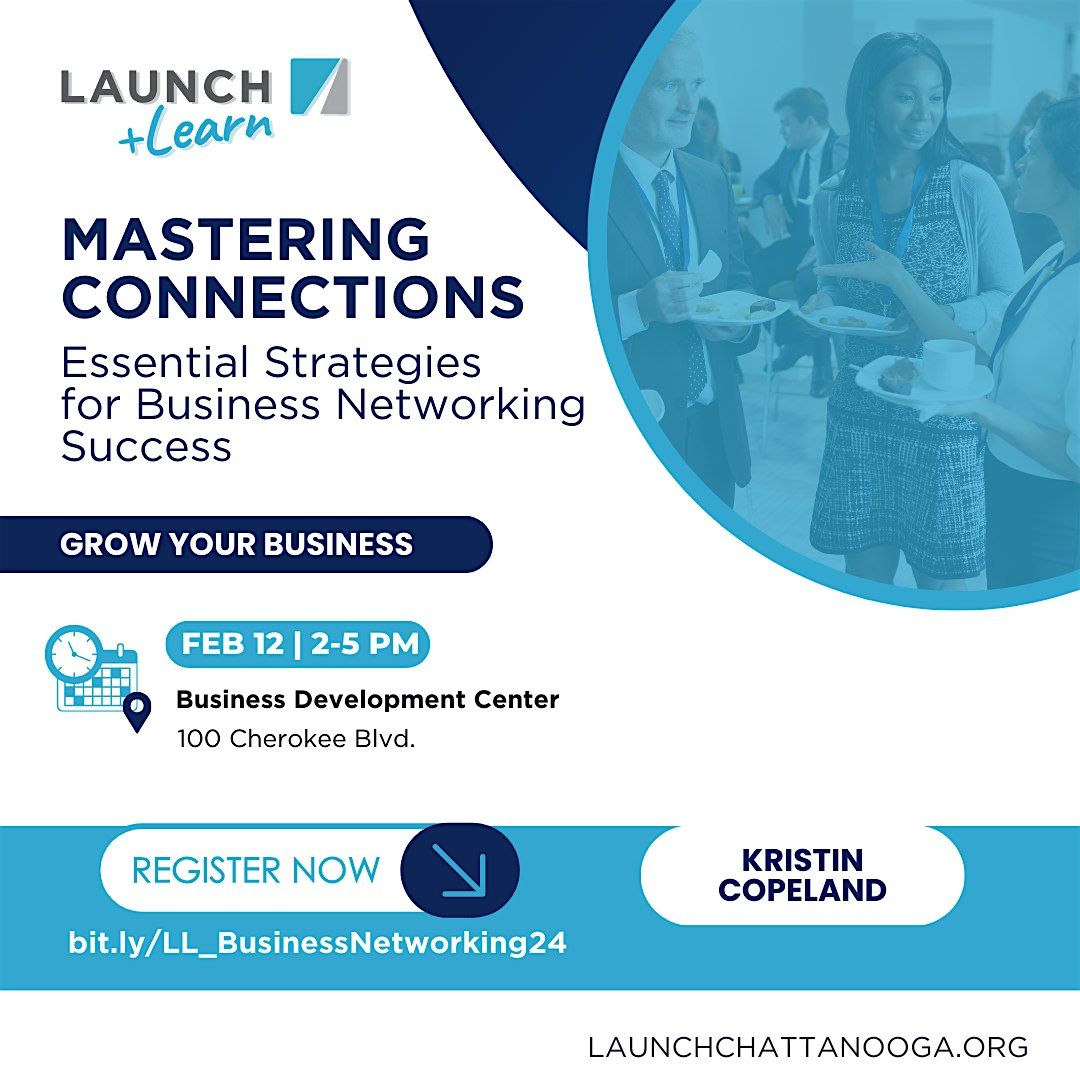 LAUNCH & Learn: Essential Strategies for Business Networking Success, 28 August | Event in Chattanooga