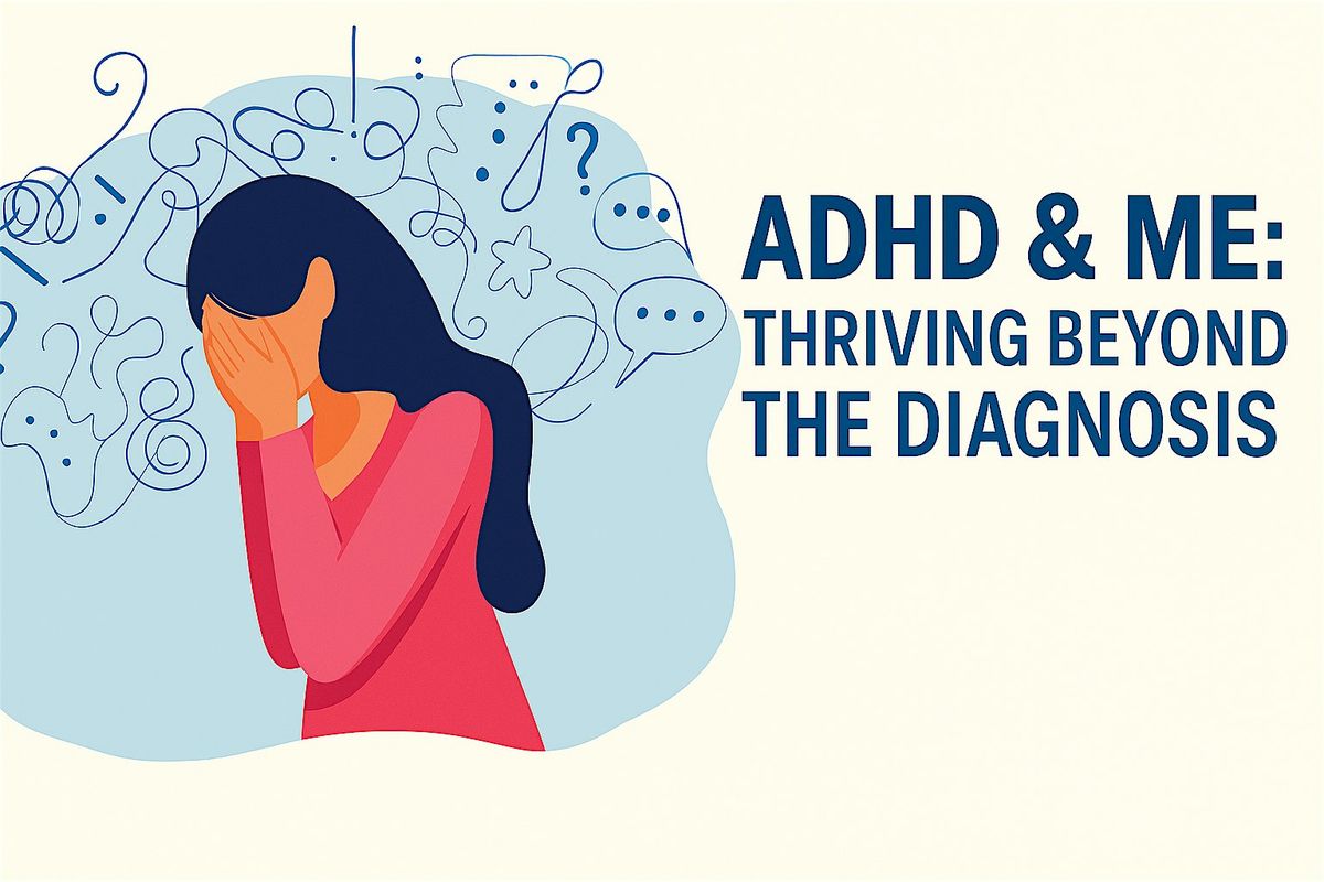 ADHD & Me: Thriving Beyond the Diagnosis, 28 August | Event in Allen | AllEvents