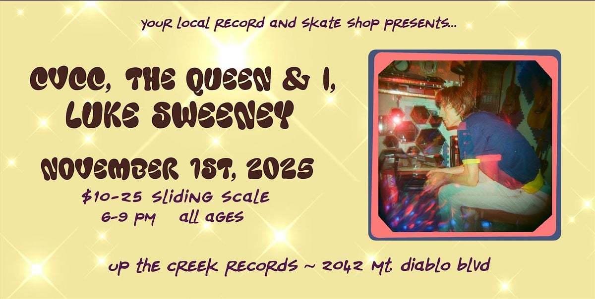 Luke Sweeney with The Queen & I and CVCC at Up The Creek Records, 1 November | Event in Walnut Creek | AllEvents