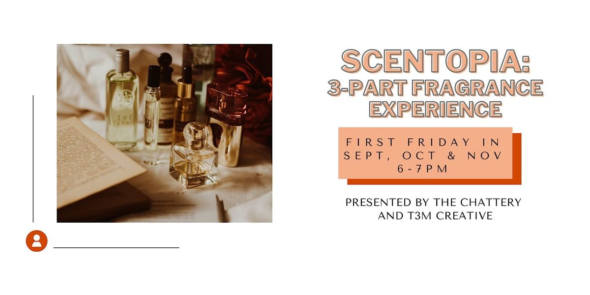 Scentopia, A Fragrance Experience: 3-Part Series, 5 September | Event in Chattanooga | AllEvents