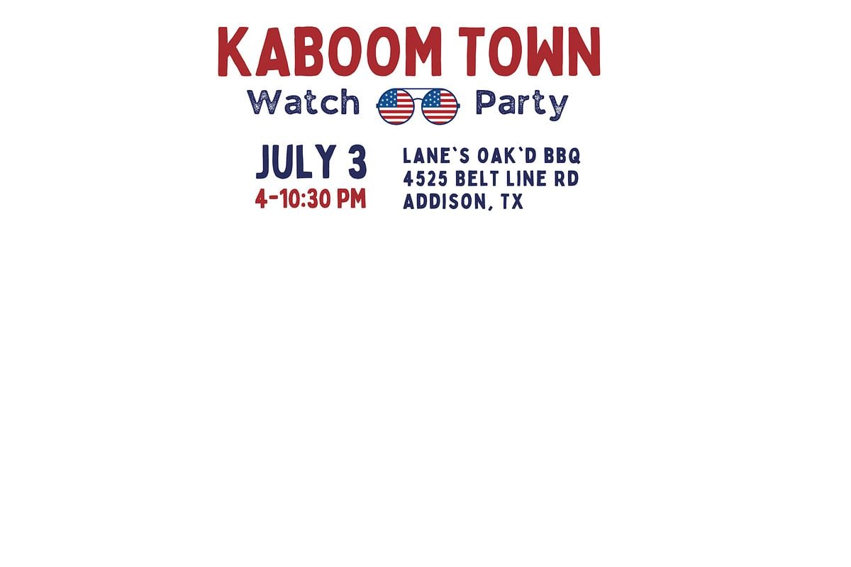 Kaboom Town Watch Party - July 3 - Lane's OAK'D BBQ, Addison, 3 July | Event in Addison | AllEvents
