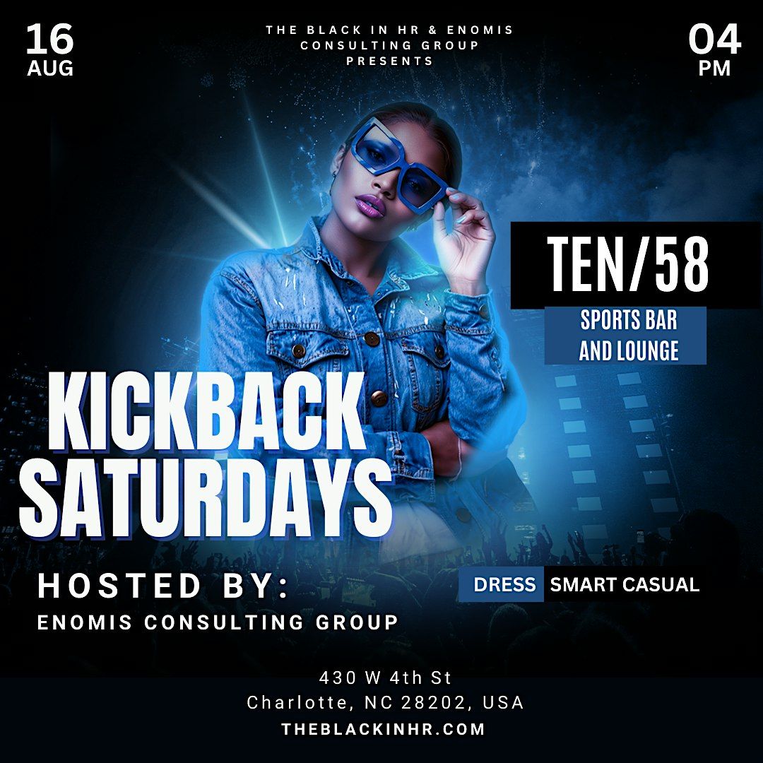Kickback Saturdays  w/ Black In HR and Enomis Consulting Group, 16 August | Event in Charlotte | AllEvents