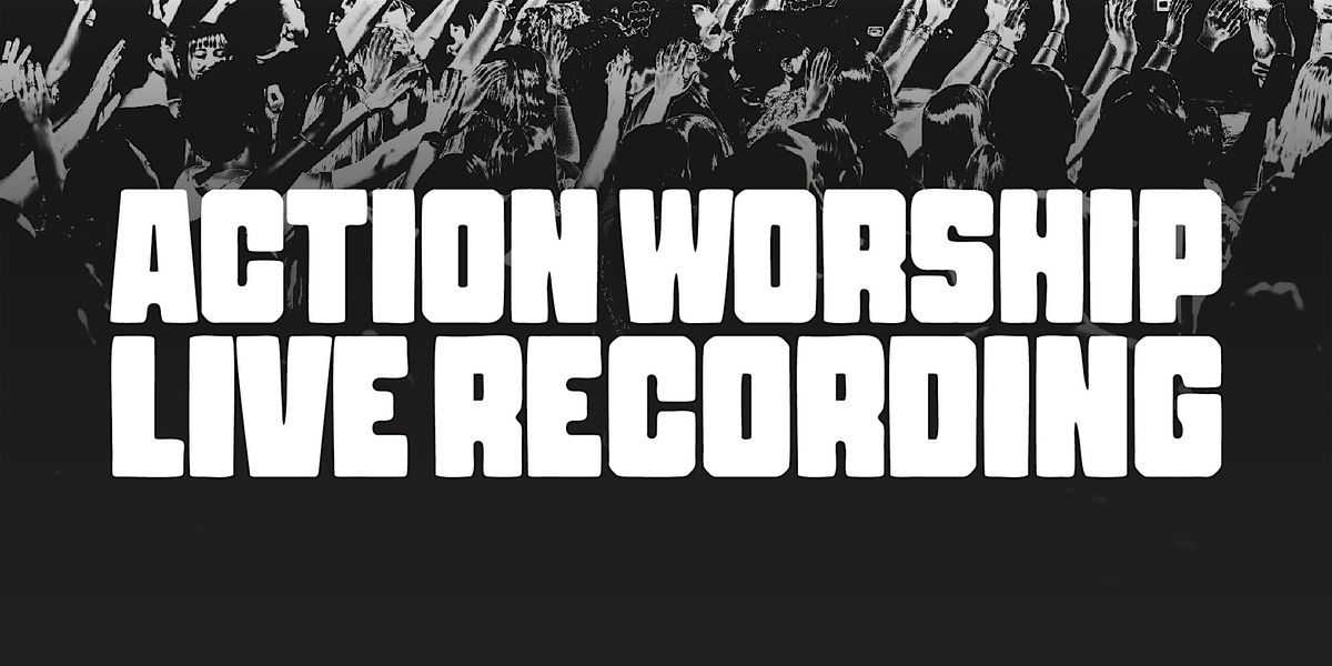 Action Worship Live Recording, 16 May | Event in Winter Park | AllEvents