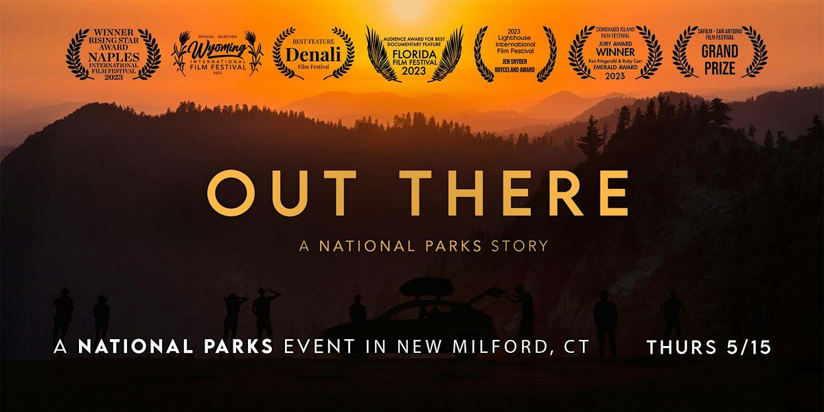 “Out There: A National Parks Story” Documentary Screening in New Milford CT, 15 May | Event in New Milford