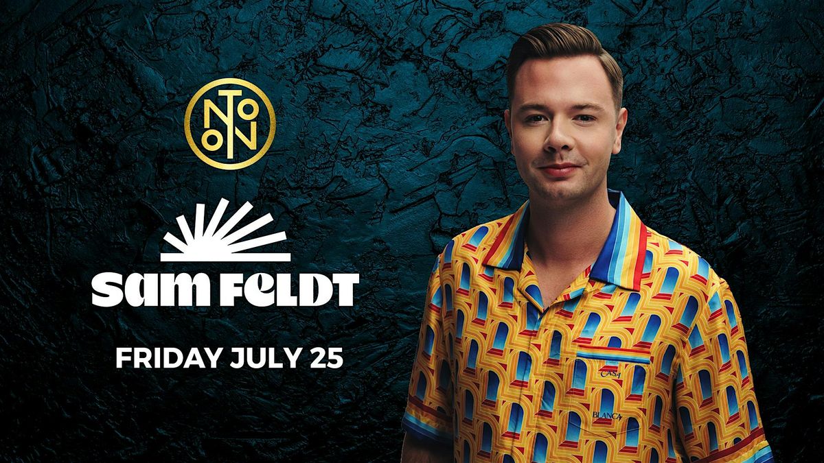 Sam Feldt @ NOTO Houston, 25 July | Event in Houston | AllEvents