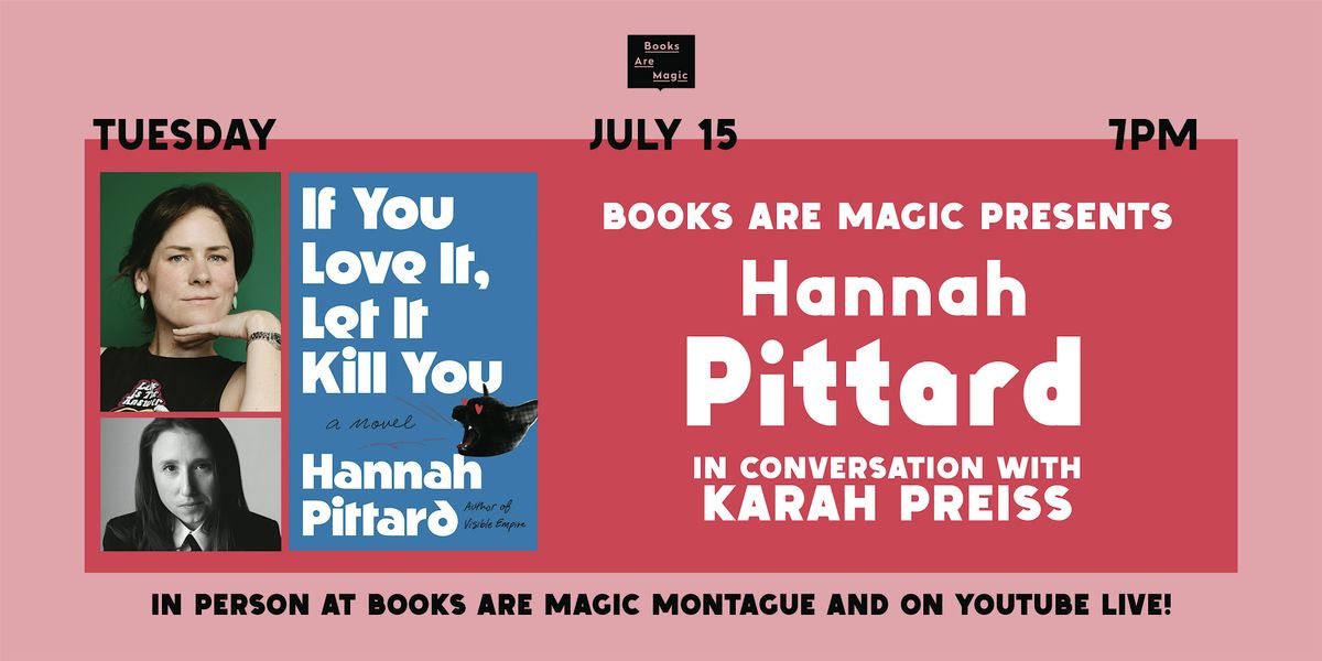 In-Store: Hannah Pittard: If You Love It, Let It K*ll You w/ Karah Preiss, 15 July | Event in Brooklyn | AllEvents