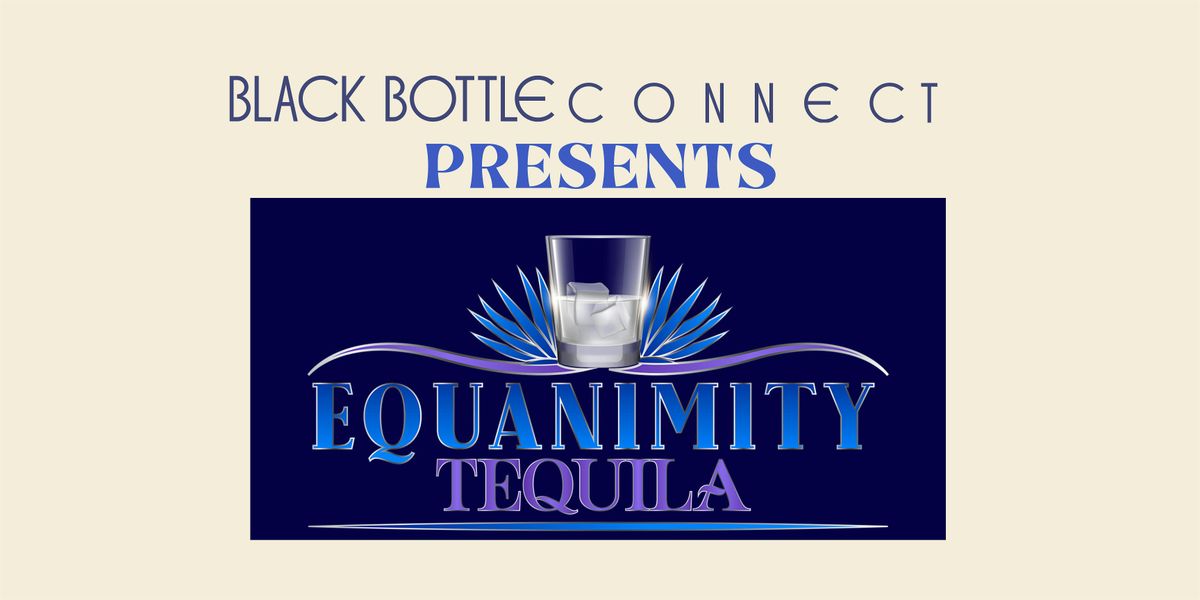 Black Bottle Connect presents Equanimity Tequila, 8 November | Event in Cincinnati | AllEvents