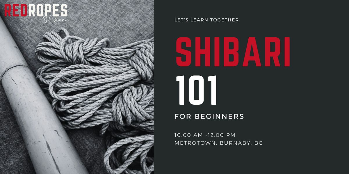 Shibari 101 : Learn the basics of Shibari (Sept & Nov) | Event in Burnaby | AllEvents