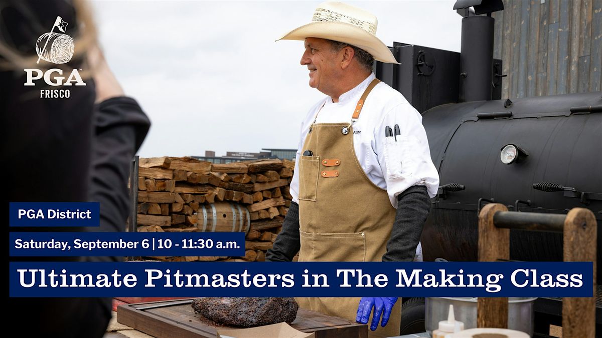 ULTIMATE Pitmasters in The Making Class at PGA Frisco, 6 September | Event in Frisco | AllEvents