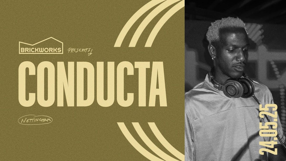 The Brickworks: CONDUCTA, 24 May | Event in Nottingham | AllEvents