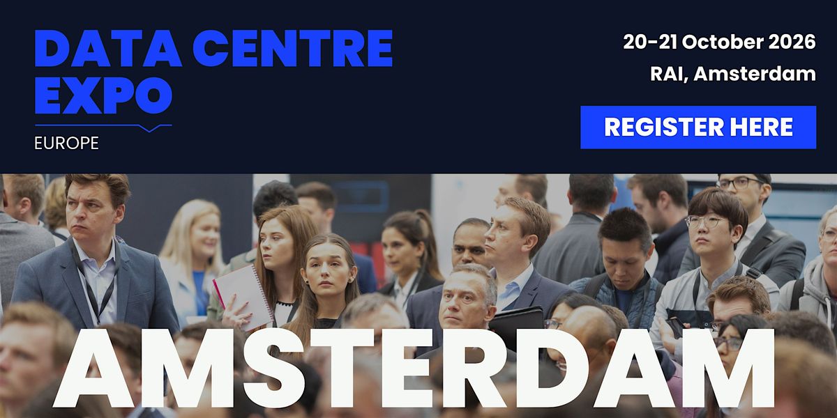 Data Centre Expo Europe 2026, 20 October | Event in Amsterdam | AllEvents