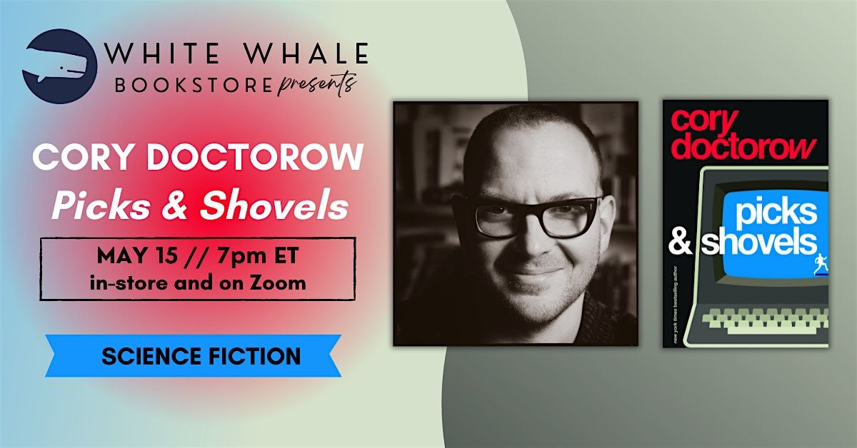 CORY DOCTOROW, "Picks & Shovels" Reading & Conversation, 15 May | Event in Pittsburgh | AllEvents