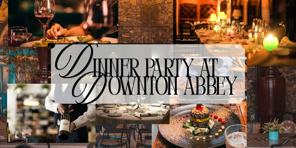 Dinner Party at Downton Abbey, 20 September | Event in Jasper | AllEvents