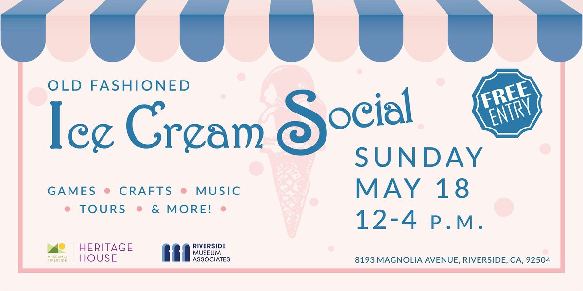 Ice Cream Social at Heritage House, 18 May | Event in Riverside | AllEvents