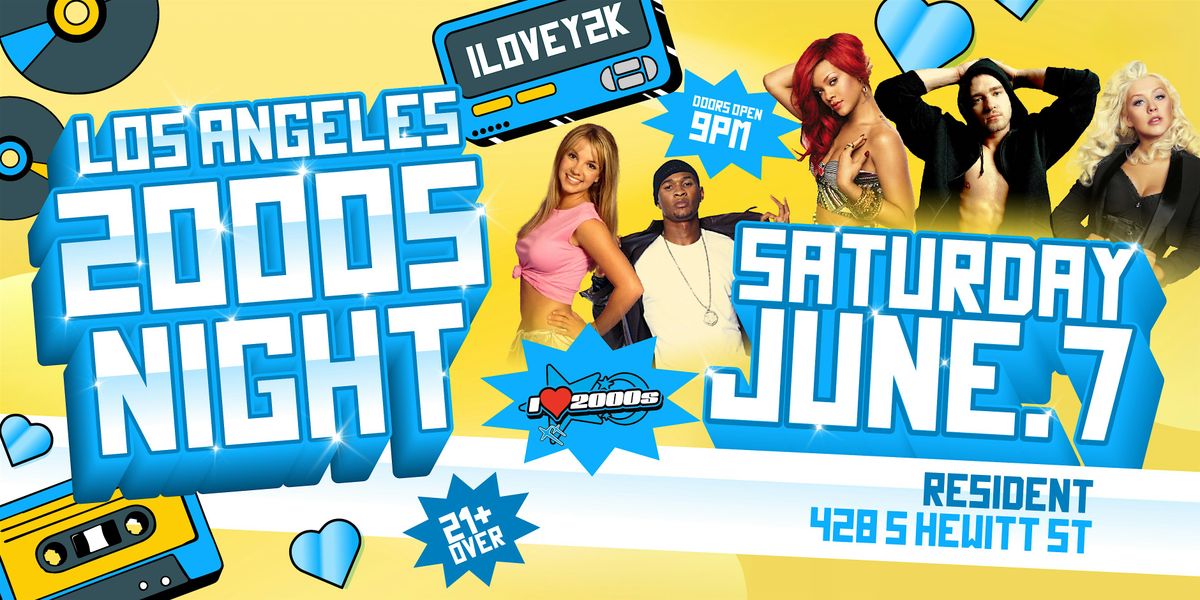 I LOVE 2000s PARTY @ RESIDENT DTLA, 7 June | Event in Los Angeles | AllEvents