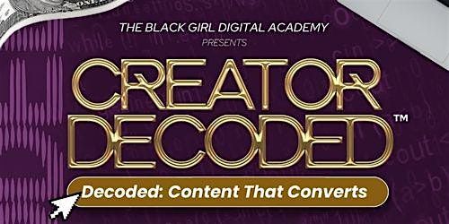 Creator DeCoded™: Content That Converts, 17 August | AllEvents