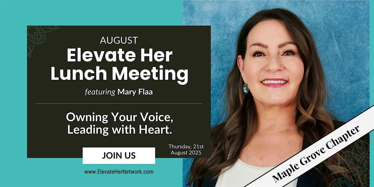 Elevate Her Lunch Meeting- Maple Grove Chapter, Featuring Mary Flaa, 21 August | Event in Maple Grove | AllEvents