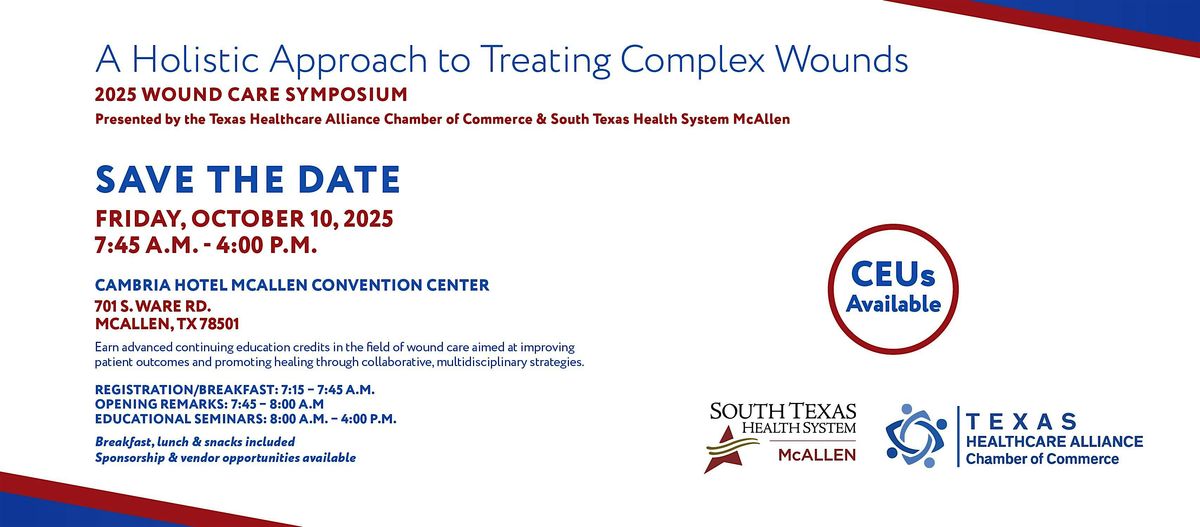 A Holistic Approach to Treating Complex Wounds 2025 Wound Care Symposium, 10 October | Event in McAllen | AllEvents