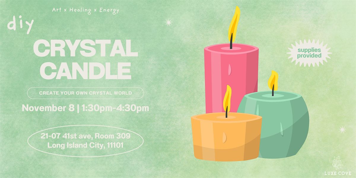 MAKE YOUR OWN CRYSTAL CANDLE WITH SCENTS, 8 November | Event in Queens | AllEvents