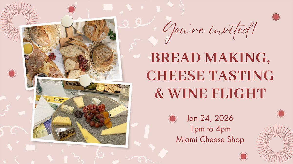 Bread Making & Cheese Tasting, 24 January | Event in Miami | AllEvents