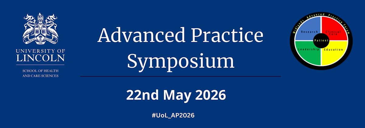 University of Lincoln Advanced Practice Symposium, 22 May | Event in Lincoln | AllEvents