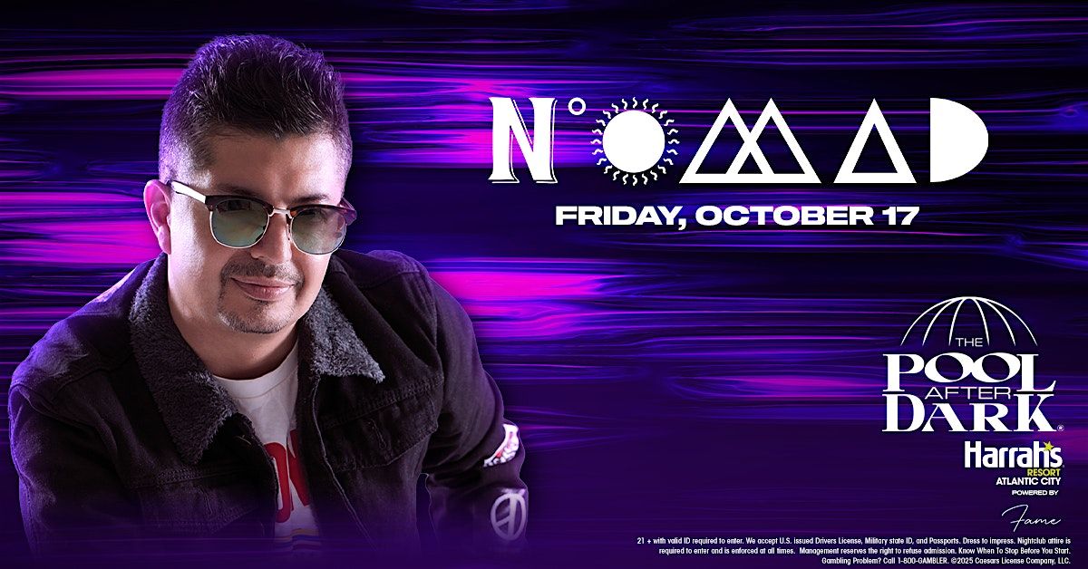 NOMAD at The Pool After Dark, 17 October | Event in Atlantic City | AllEvents