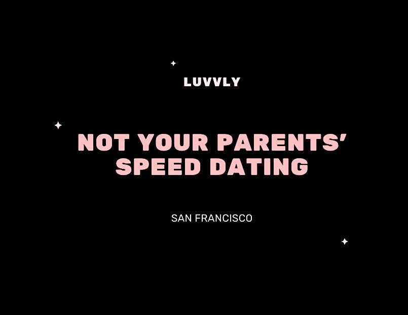 Luvvly Speed Dating ◈ Guided First Dates  ◈ Ages 25-32 ◈ San Francisco, 30 July | Event in San Francisco