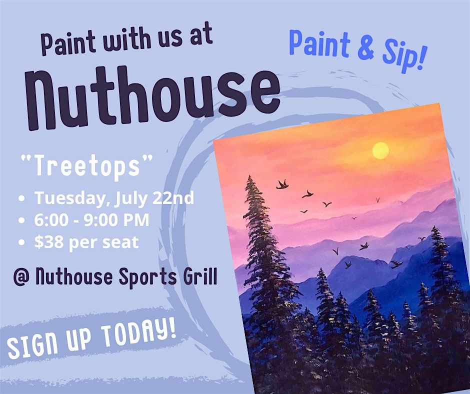 Treetops - Paint and Sip at Nuthouse - Lansing, 22 July | Event in Lansing | AllEvents