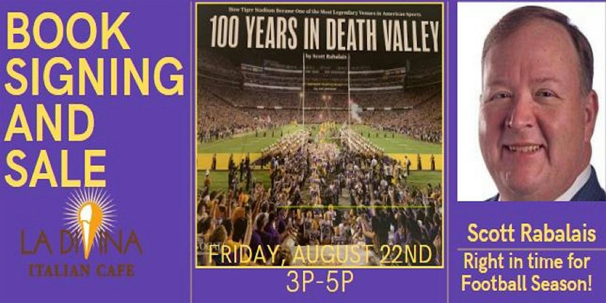Book Signing and Sale with Scott Rabalais "100 Years In Death Valley", 22 August | Event in Baton Rouge