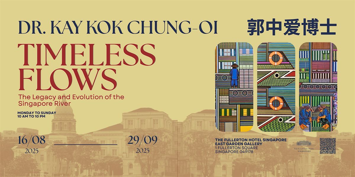Timeless Flows Exhibition : The Legacy and Evolution of the Singapore River, 17 August | Event in Singapore