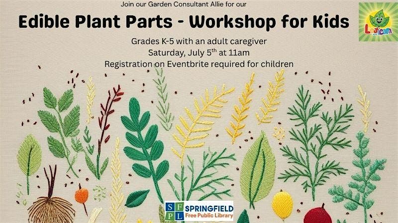 Leaf and Learn - Edible Plant Parts - Grades K-5, 5 July | Event in Springfield | AllEvents