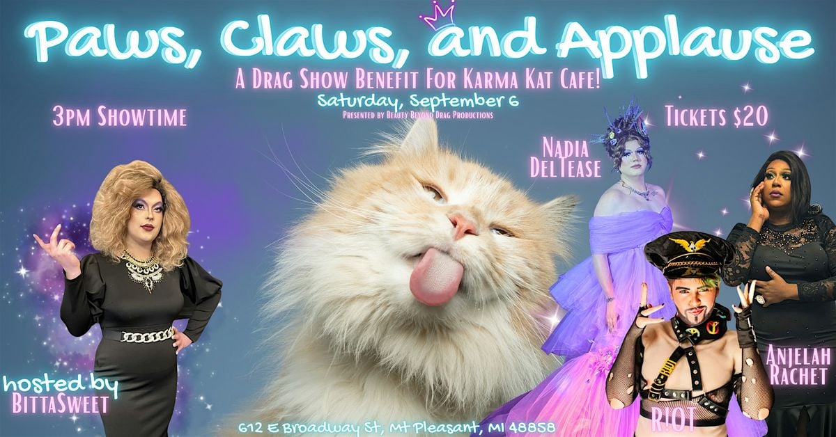 Paws, Claws, and Applause - A Drag Show Benefit For Karma Kat Cafe!, 6 September | Event in Mount Pleasant