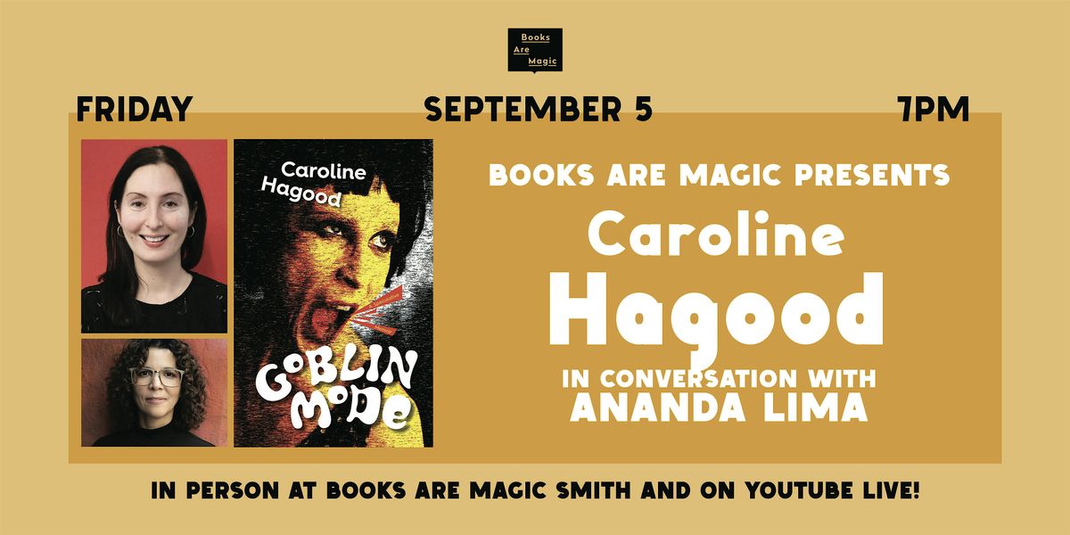 In-Store: Caroline Hagood: Goblin Mode w/ Ananda Lima, 5 September | Event in Brooklyn | AllEvents