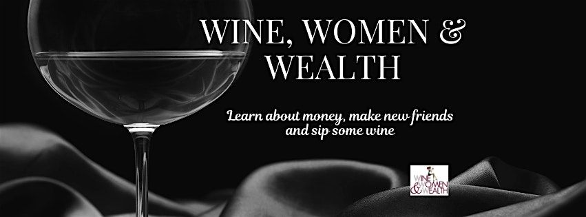 Wine, Women & Wealth West End, 8 July | Event in Henrico | AllEvents