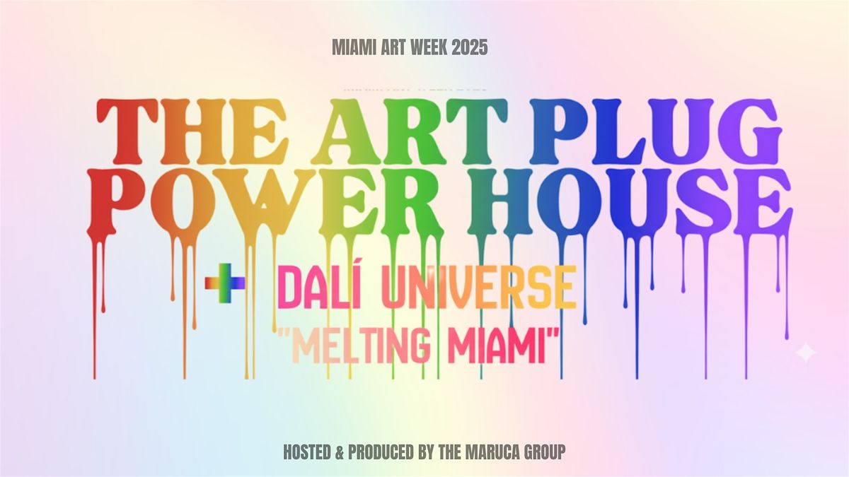 SATURDAY PASS FOR ART PLUG POWER HOUSE MIAMI ART WEEK 2025 "MELTING MIAMI", 4 December | AllEvents
