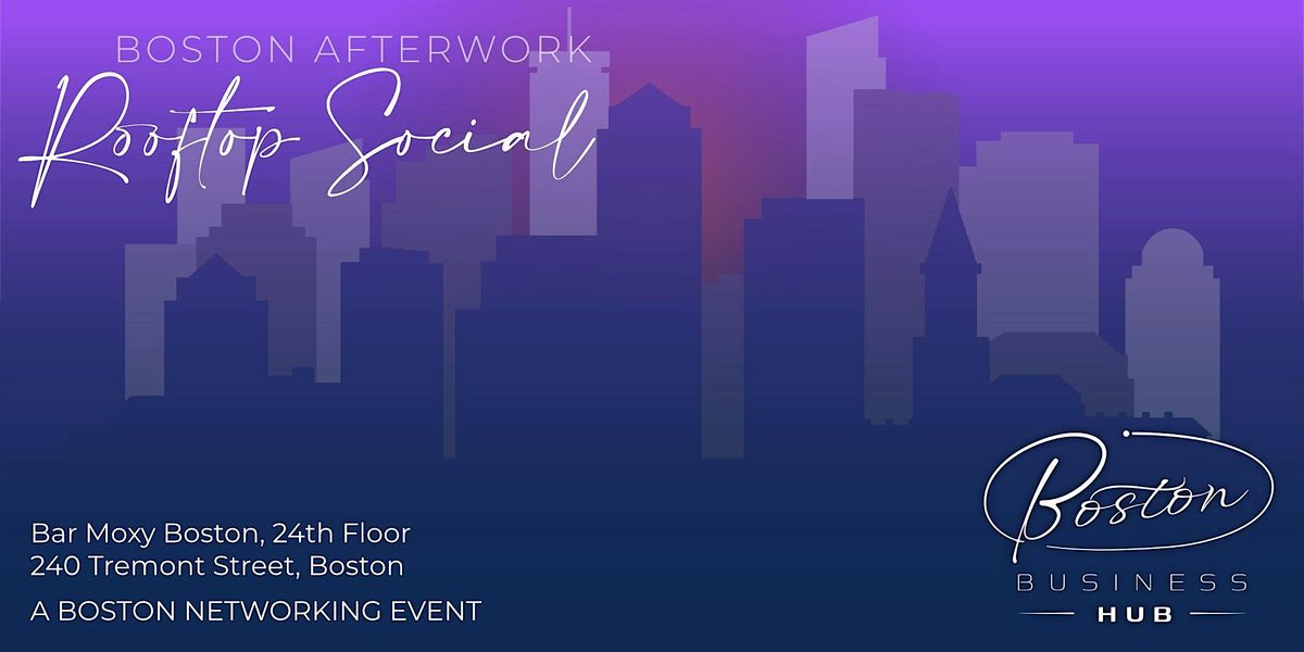 Boston Afterwork Rooftop Social, 19 June | Event in Boston | AllEvents