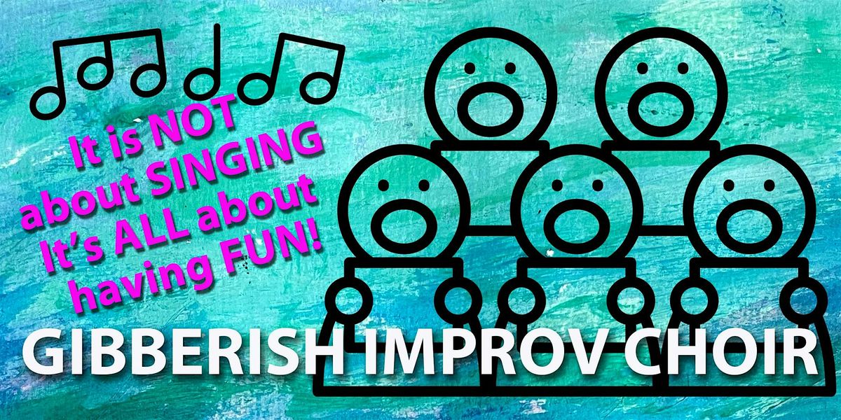FUN GIBBERISH IMPROV CHOIR, 12 August | Event in San Diego | AllEvents