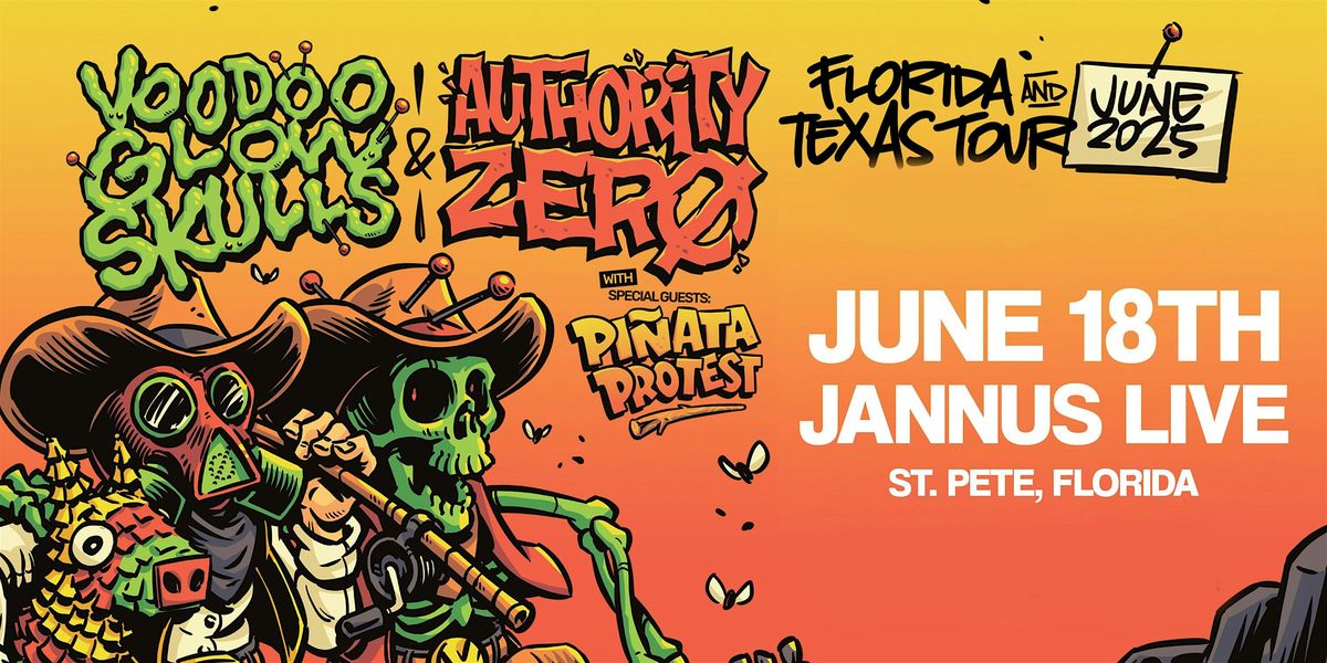 AUTHORITY ZERO & VOODOO GLOW SKULLS w/ PIÑATA PROTEST - ST PETE, 18 June | Event in Saint Petersburg