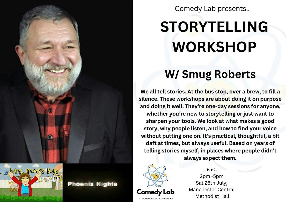 STORYTELLING WORKSHOP W/ Smug Roberts (Phoenix Nights & Mrs. Brown's boys), 26 July | Event in Manchester