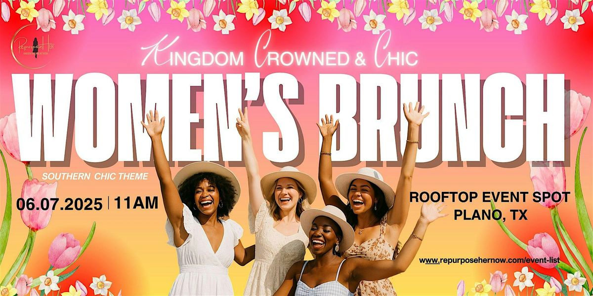Kingdom Crowned & Chic Women's Brunch, 7 June | Event in Plano | AllEvents